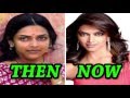 Bollywood actress :Then and Now