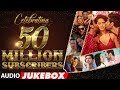 Super 50 Bollywood Hits - Audio Jukebox | Celebrating 50 Million Subscribers