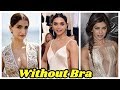 10 Bollywood Actress Without Inner Bra